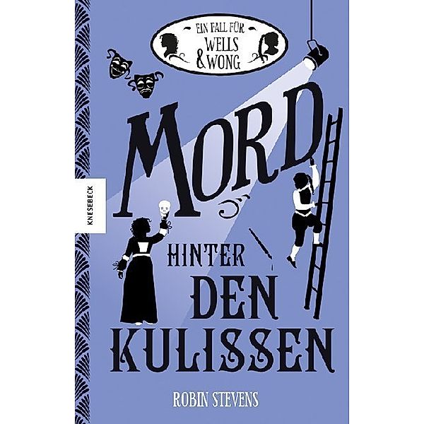 Mord hinter den Kulissen / Ein Fall für Wells & Wong Bd.7, Robin Stevens