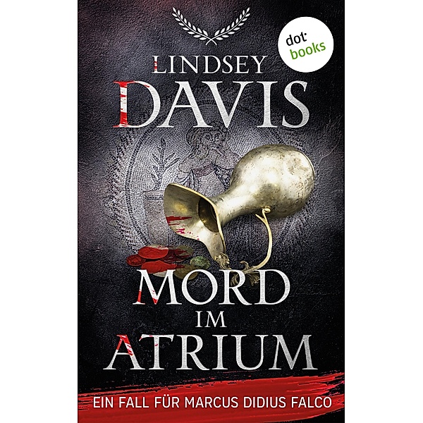 Mord im Atrium / Ein Fall für Marcus Didius Falco Bd.18, Lindsey Davis