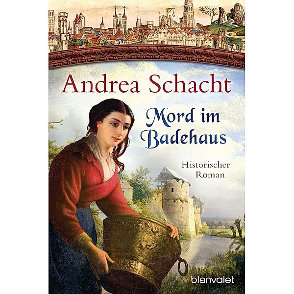 Mord im Badehaus / Myntha, die Fährmannstochter Bd.4, Andrea Schacht