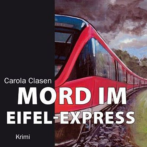 Mord im Eifel-Express, 7 Audio-CDs + 1 MP3-CD, Carola Clasen