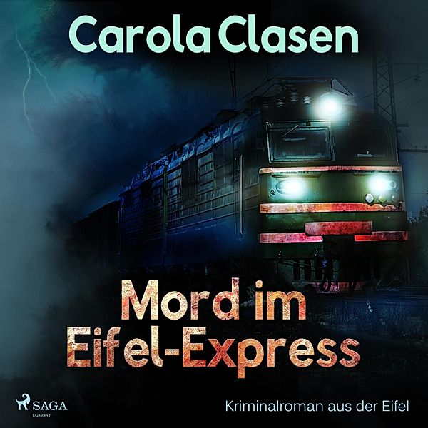 Mord im Eifel-Express - Kriminalroman aus der Eifel (Ungekürzt), Carola Clasen