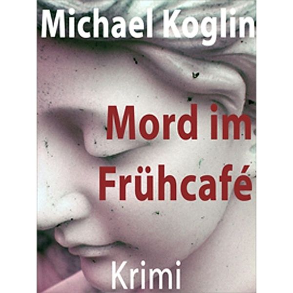 Mord im Frühcafé, Michael Koglin