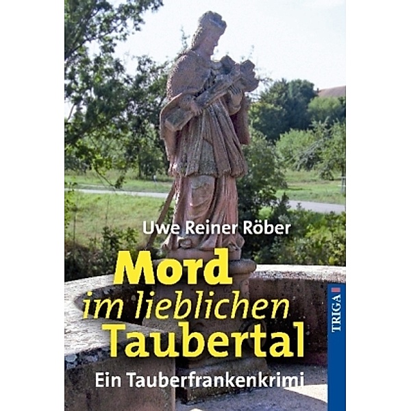 Mord im lieblichen Taubertal, Uwe R. Röber