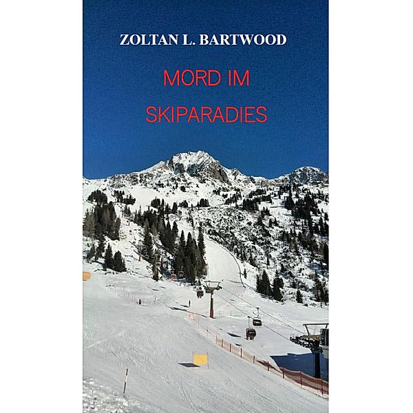 Mord im Skiparadies, Zoltan L. Bartwood