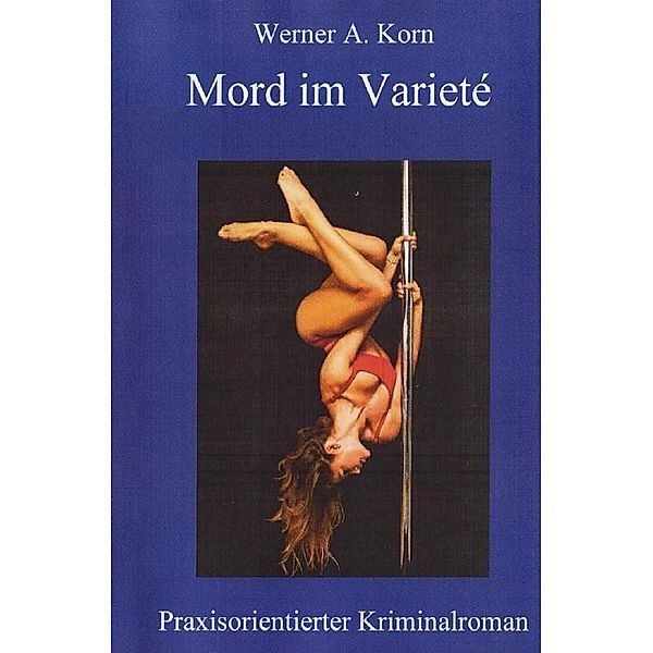 Mord im Varieté, Werner A. Korn