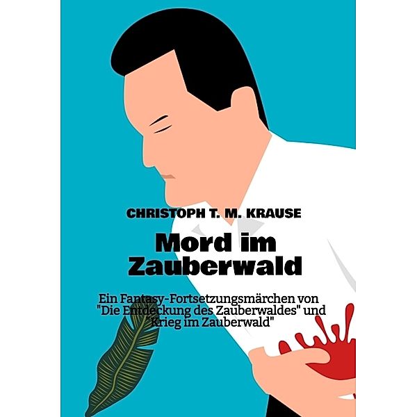 Mord im Zauberwald, Christoph T. M. Krause