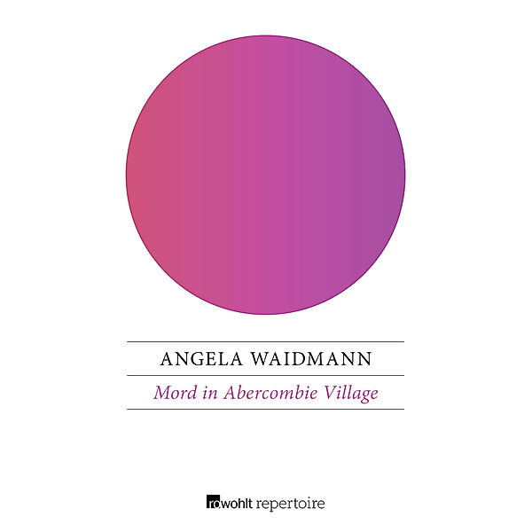 Mord in Abercombie Village, Angela Waidmann