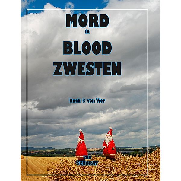 Mord in Blood Zwesten 3, Wolfgang Schorat