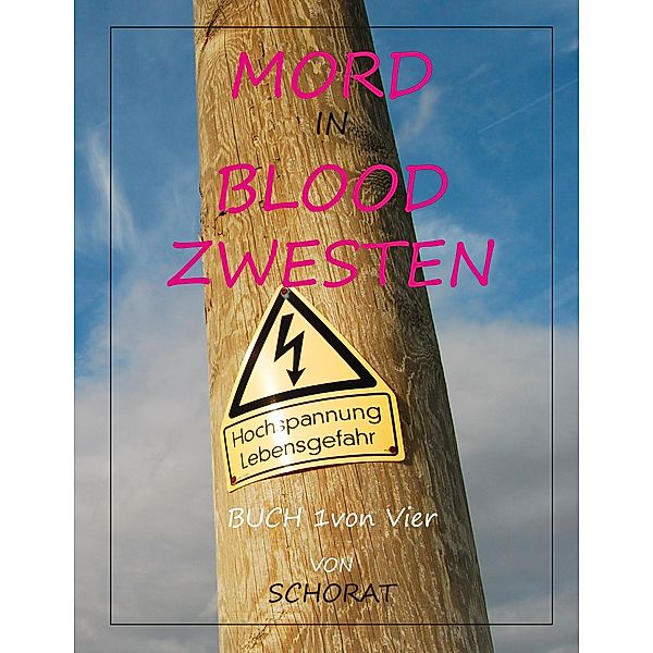 Mord in Blood Zwesten / Mord in Blood Zwesten Bd.1-4, Wolfgang Eckhardt Schorat