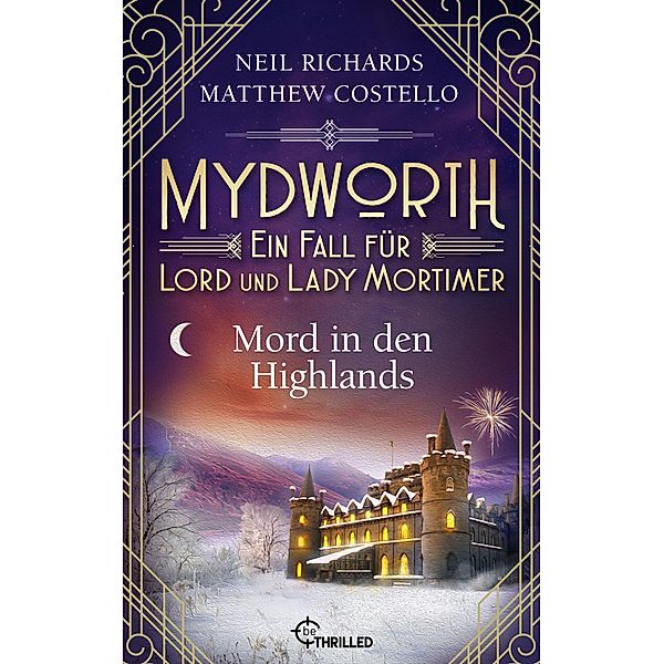 Mord in den Highlands / Mydworth Bd.12, Matthew Costello, Neil Richards