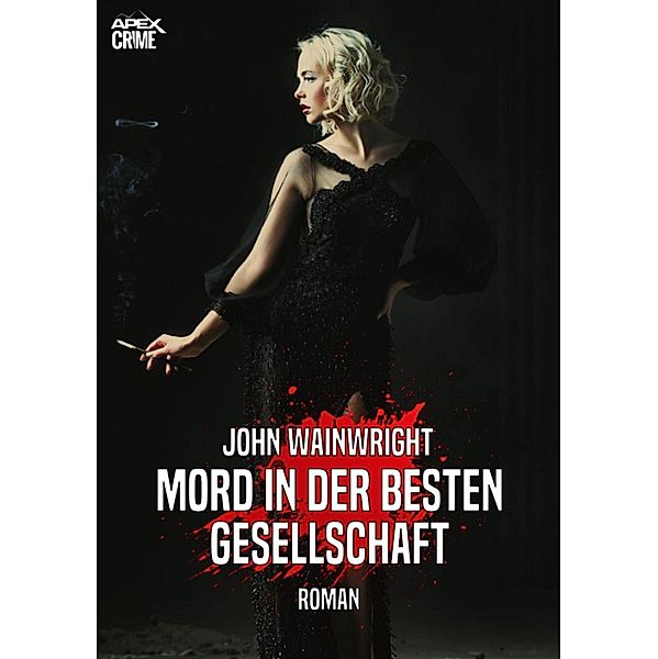 MORD IN DER BESTEN GESELLSCHAFT, John Wainwright