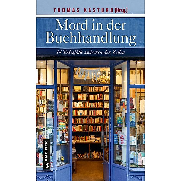 Mord in der Buchhandlung, Gitta Edelmann, Barbara Saladin, Ulrike Schäfer, Regina Schleheck, Tanja Steinlechner, Ingrid Werner, Fenna Williams, Heike Gerdes, Peter Gerdes, Brigitte Glaser, Ule Hansen, Thomas Kastura, Tessa Korber, Sabina Naber, Günter Neuwirth