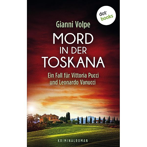 Mord in der Toskana: Ein Fall für Vittoria Pucci und Leonardo Vanucci - Band 2 / Victoria Pucci Bd.2, Gianni Volpe