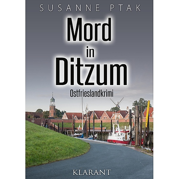 Mord in Ditzum. Ostfrieslandkrimi / Dr. Josefine Brenner ermittelt Bd.5, Susanne Ptak
