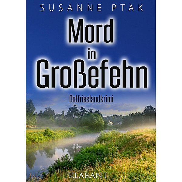 Mord in Grossefehn. Ostfrieslandkrimi / Dr. Josefine Brenner ermittelt Bd.9, Susanne Ptak