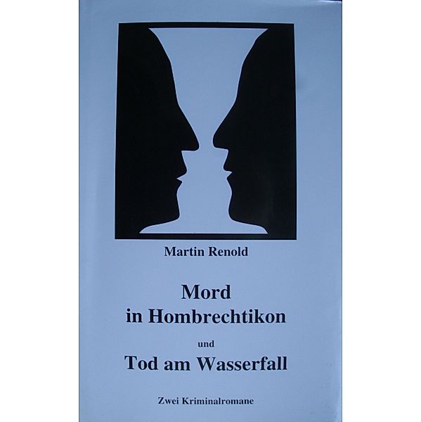 Mord in Hombrechtikon und Tod am Wasserfall, Martin Renold