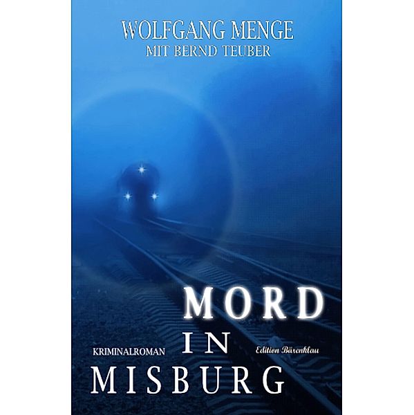 Mord in Misburg, Bernd Teuber, Wolfgang Menge