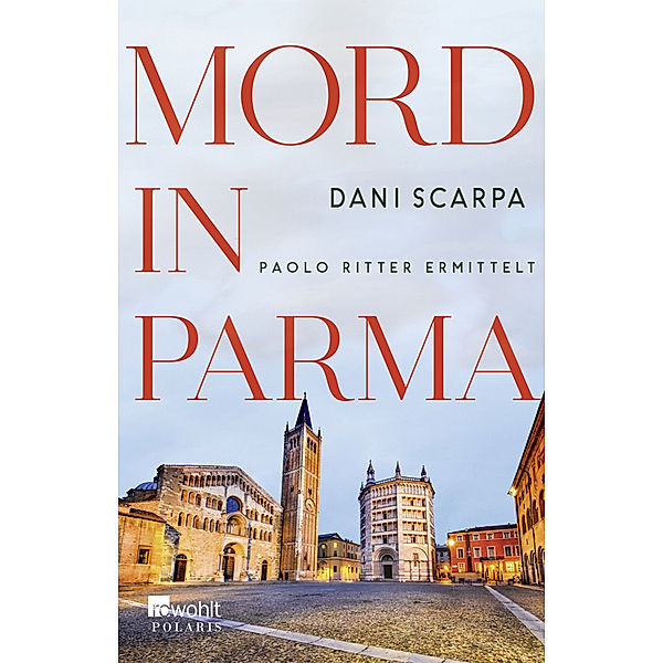 Mord in Parma / Italien-Krimi Bd.1, Dani Scarpa