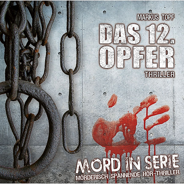 Mord in Serie - 1 - Das 12. Opfer, Markus Topf