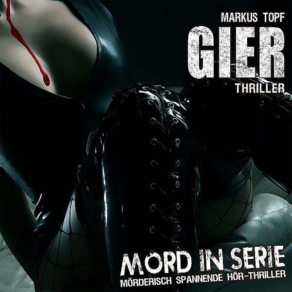 Mord in Serie - 12 - Gier, Markus Topf