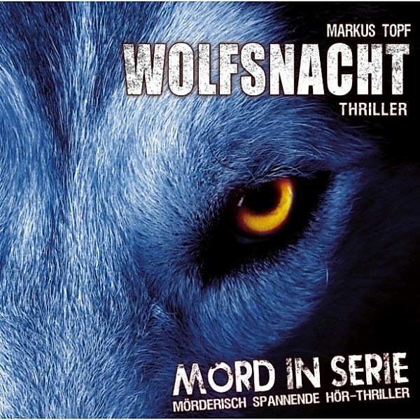 Mord in Serie - 2 - Wolfsnacht, Markus Topf