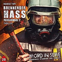Mord in Serie - 29 - Brennender Hass - Feuerengel 2 Hörbuch Download