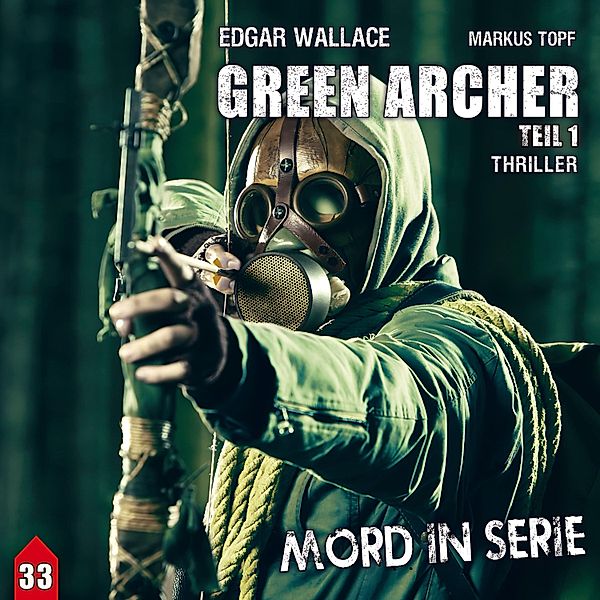 Mord in Serie - 33 - Green Archer 1, Markus Topf