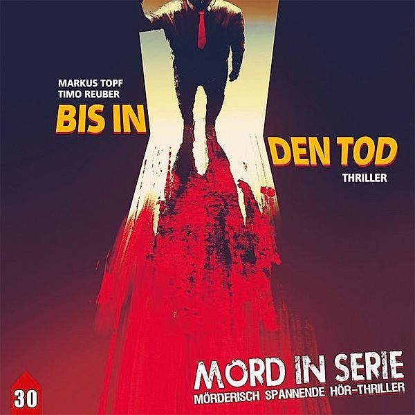 Mord in Serie - Bis In Den Tod,1 Audio-CD, Markus Topf, Timo Reuber