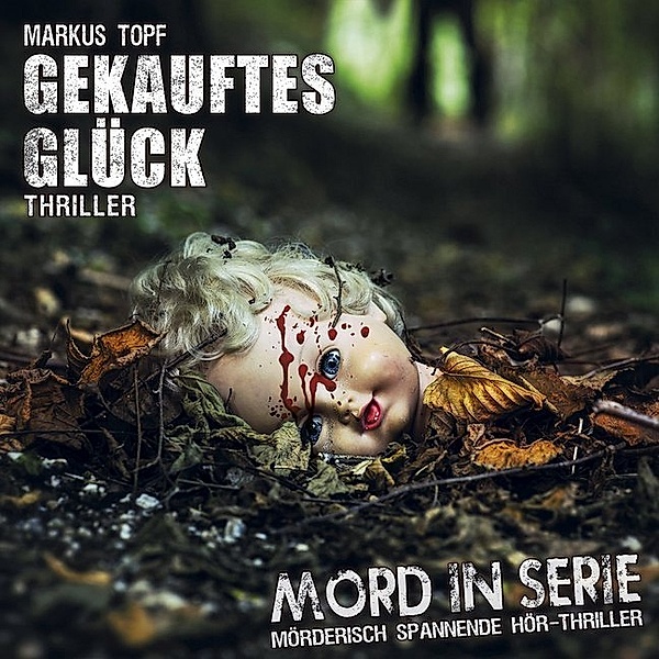Mord in Serie - Gekauftes Glück,1 Audio-CD, Markus Topf