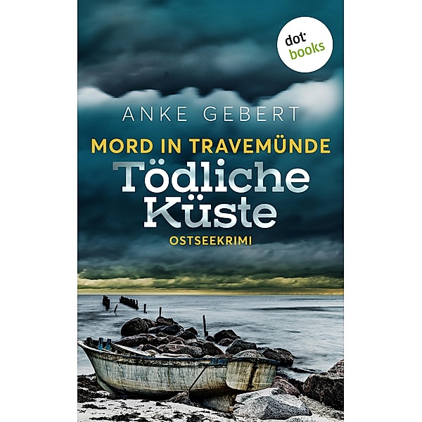 Mord in Travemünde: Tödliche Küste / Ein Fall für Nina Wagner Bd.3, Anke Gebert