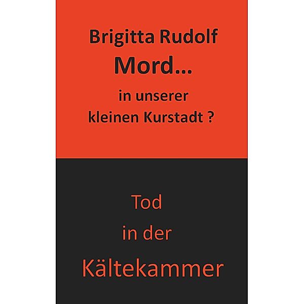 Mord - in unserer kleinen Kurstadt, Brigitta Rudolf