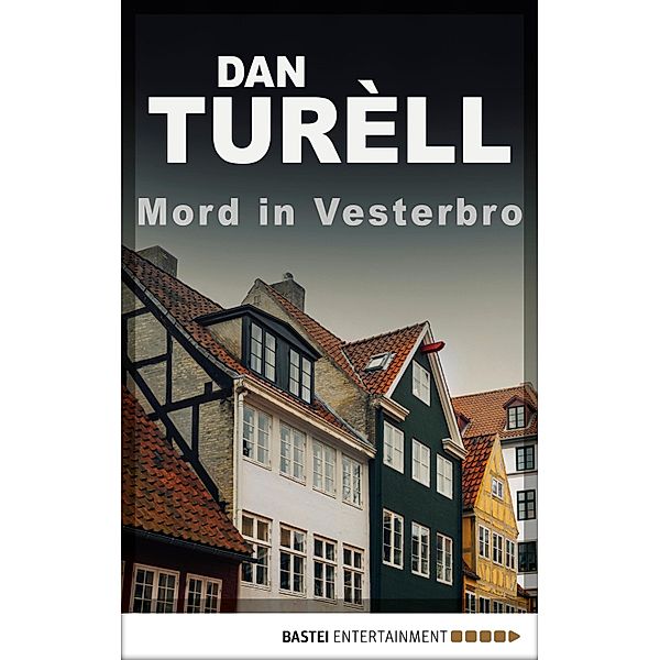 Mord in Vesterbro / Kommissar Ehlers und der unbekannte Journalist Bd.8, Dan Turèll