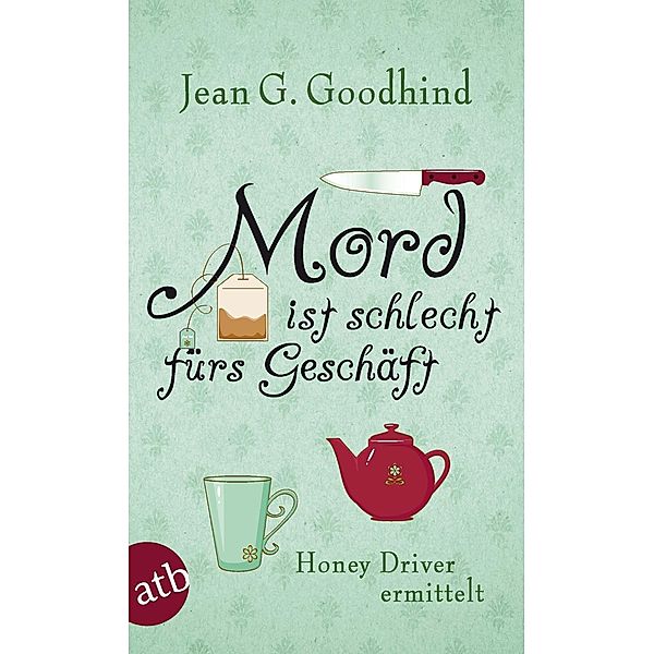 Mord ist schlecht fürs Geschäft / Honey Driver ermittelt Bd.1, Jean G. Goodhind