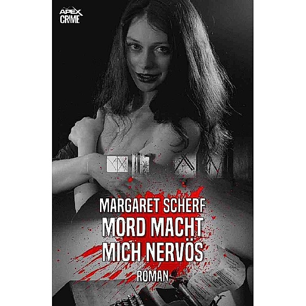 MORD MACHT MICH NERVÖS, Margaret Scherf