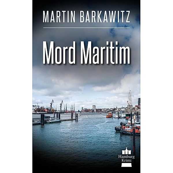 Mord maritim / SoKo Hamburg - Ein Fall für Heike Stein Bd.8, Martin Barkawitz