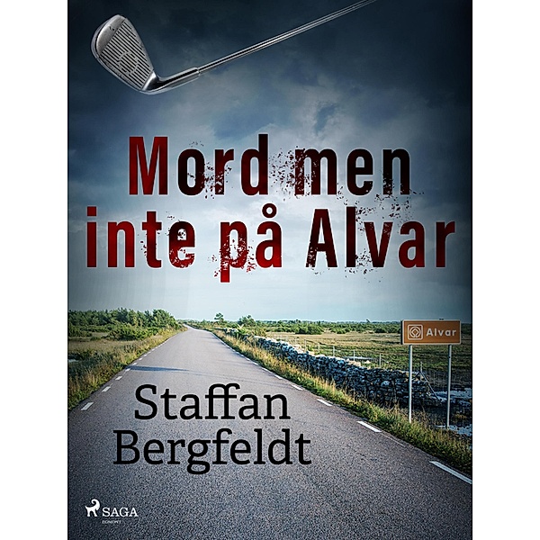 Mord men inte på Alvar / Blodigt Alvar Bd.1, Staffan Bergfeldt