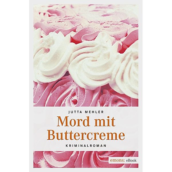 Mord mit Buttercreme / Thekla, Hilde, Wally, Jutta Mehler