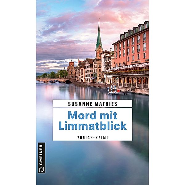 Mord mit Limmatblick / Krimi-Autorin Cressida Kandel Bd.2, Susanne Mathies