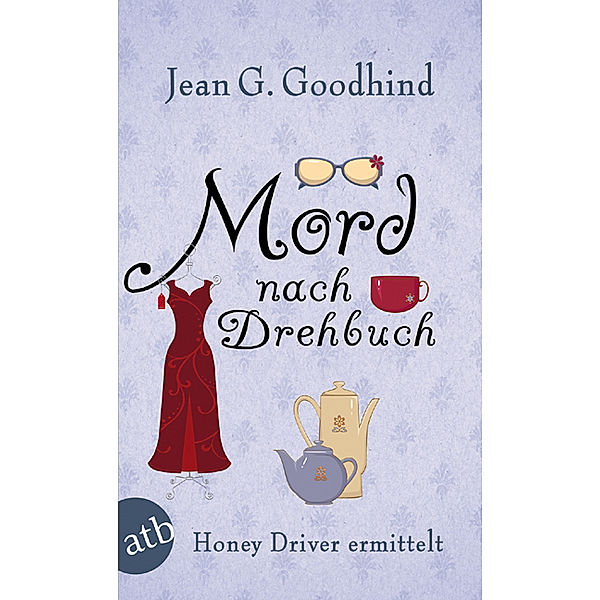 Mord nach Drehbuch / Honey Driver ermittelt Bd.4, Jean G. Goodhind