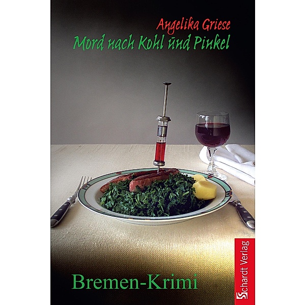 Mord nach Kohl und Pinkel: Bremen-Krimi, Angelika Griese
