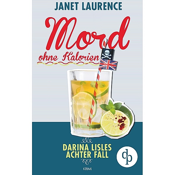 Mord ohne Kalorien / Darina Lisle Bd.8, Janet Laurence