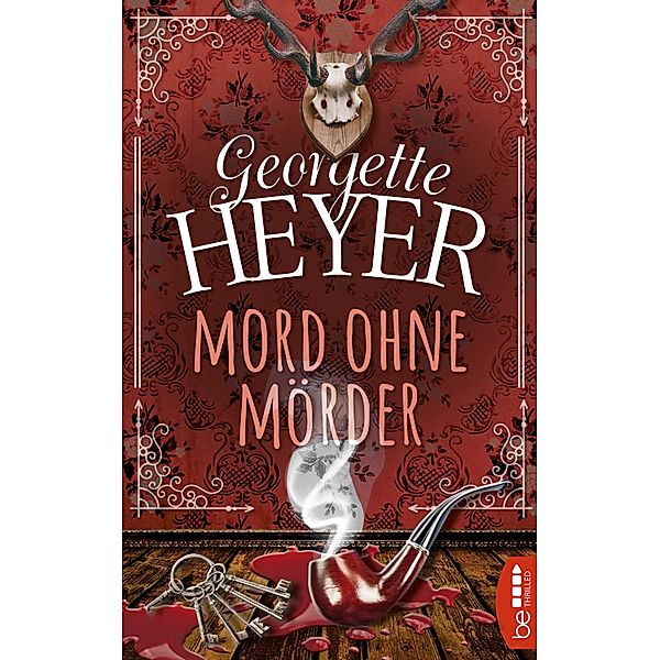 Mord ohne Mörder / Georgette-Heyer-Krimis, Georgette Heyer