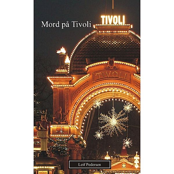 Mord på Tivoli (Polisinspektör Leif Anders Pedersen, #1), Leif Pedersen