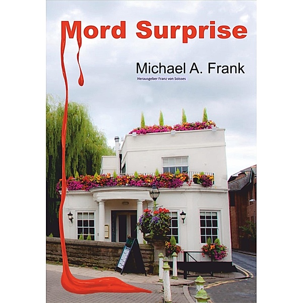 Mord Surprise, Franz von Soisses, Michael A. Frank
