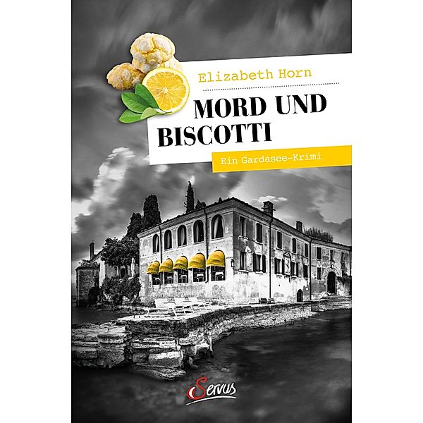 Mord und Biscotti / Servus Krimi, Elizabeth Horn