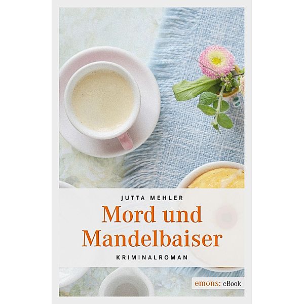 Mord und Mandelbaiser / Niederbayern Krimi, Jutta Mehler