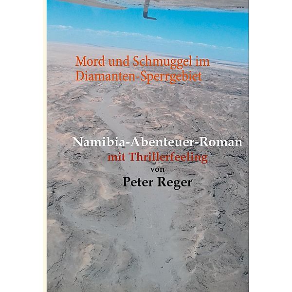 Mord und Schmuggel im Diamanten-Sperrgebiet / Abenteuer-Romane Bd.2, Peter Reger