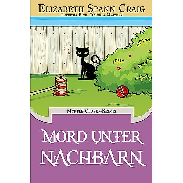 Mord unter Nachbarn (Myrtle-Clover-Krimis, #5) / Myrtle-Clover-Krimis, Elizabeth Spann Craig