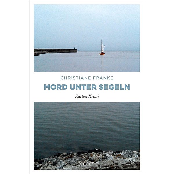 Mord unter Segeln / Oda Wagner, Christine Cordes Bd.6, Christiane Franke