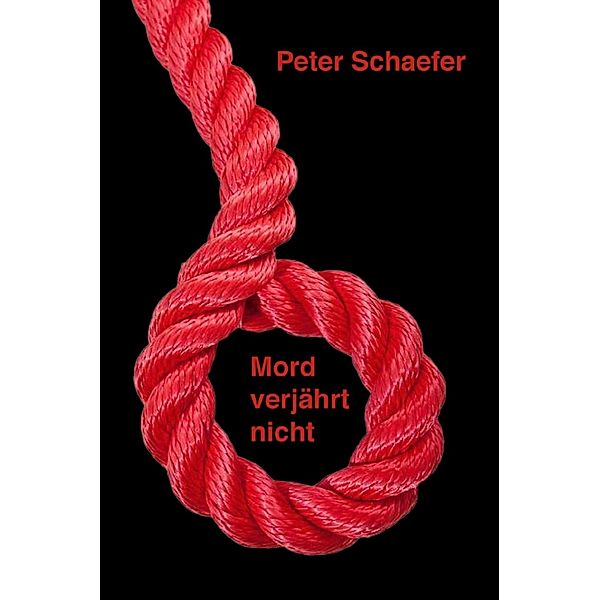 Mord verjährt nicht !, Peter Schaefer